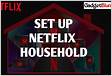 How to set or update a Netflix Household Central de Ajuda Netfli